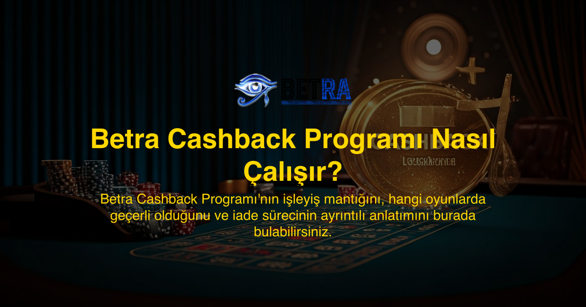 Betra Cashback Programı Nasıl Çalışır?