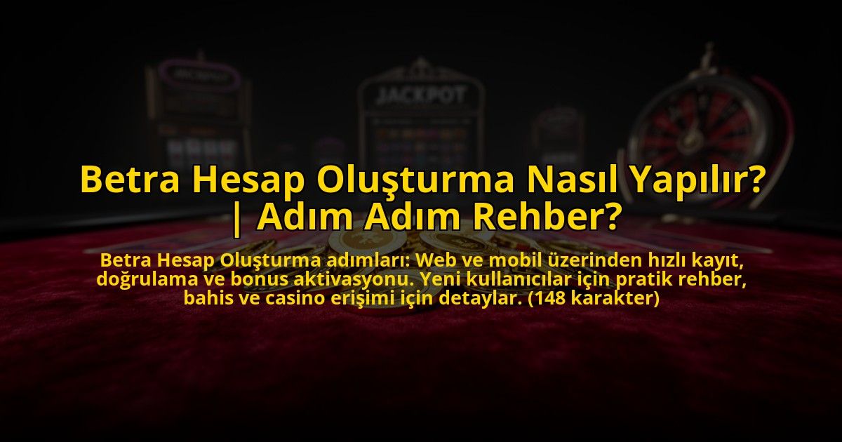 Betra-Hesap-Olusturma-Nasil-Yapilir-Adim-Adim-Rehber-overlay-1773085661.jpg